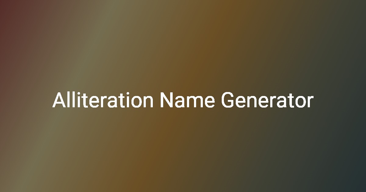 Alliteration Name Generator - Push By AI